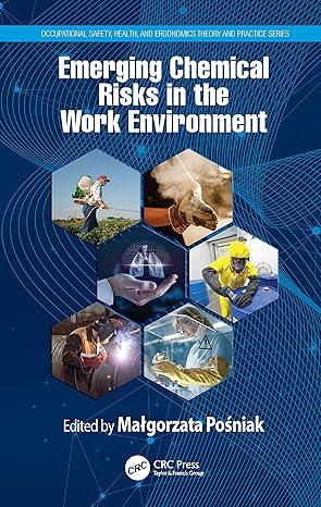 emerging chemical risks in the work environment 1st edition malgorzata posniak 0367507560, 978-0367507565
