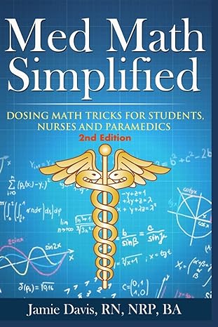 med math simplified   new and improved dosing math tips and tricks for students nurses and paramedics 2nd