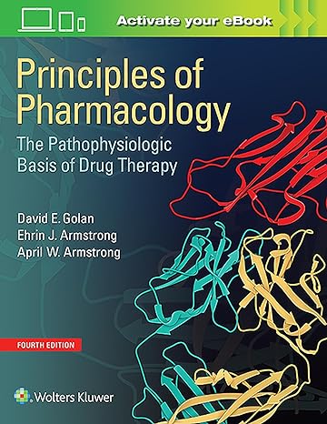 principles of pharmacology the pathophysiologic basis of drug therapy 4th edition david e golan md phd