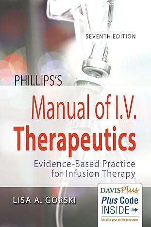 phillipss manual of i v therapeutics evidence based practice for infusion therapy 7th edition lisa gorski ms