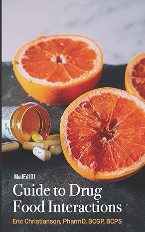 meded101 guide to drug food interactions 1st edition eric christianson ,jennifer salling b08d53gvfq,