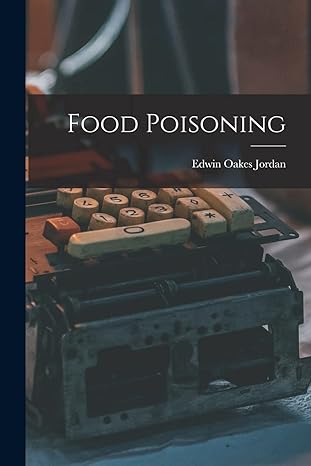 food poisoning 1st edition edwin oakes jordan 1017557500, 978-1017557503