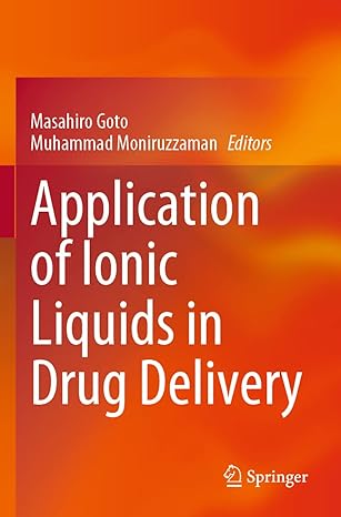 application of ionic liquids in drug delivery 1st edition masahiro goto ,muhammad moniruzzaman 9811643679,