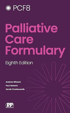 palliative care formulary 8th edition andrew wilcock ,paul howard ,sarah charlesworth 0857114379,