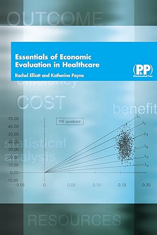 essentials of economic evaluation in healthcare 1st edition rachel elliott 0853695741, 978-0853695745