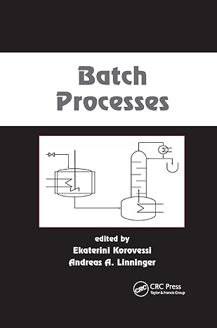 batch processes 1st edition ekaterini korovessi ,andreas a linninger 0367392070, 978-0367392079