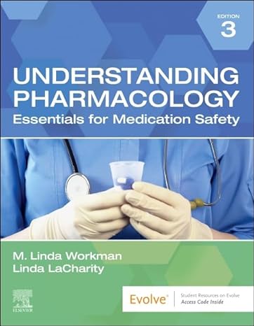 understanding pharmacology essentials for medication safety 3rd edition m linda workman, linda a lacharity