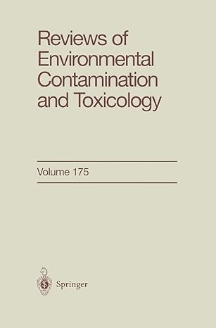 reviews of environmental contamination and toxicology 175 1st edition david m whitacre ,george w ware ,l a