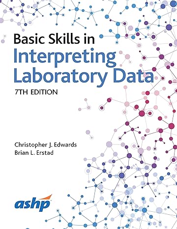 basic skills in interpreting laboratory data 7th edition christopher j edwards ,brian l erstad 1585286419,