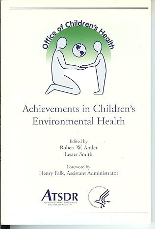 achievements in childrens environmental health 1st edition robert w amler ,lester smith ,henry falk