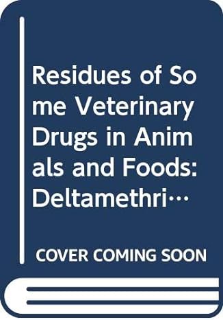 residues of some veterinary drugs in animals and foods deltamethrin dihydrostretomycin doramectin estradiol