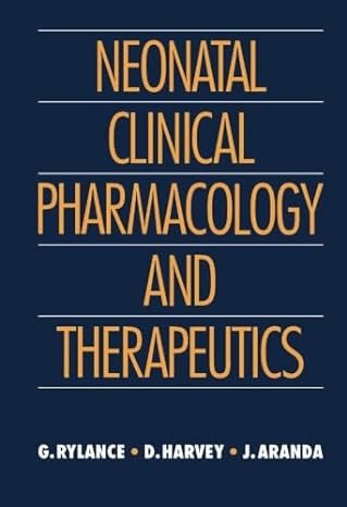 neonatal clinical pharmacology and therapeutics 1st edition dr george rylance 1483130584, 978-1483130583