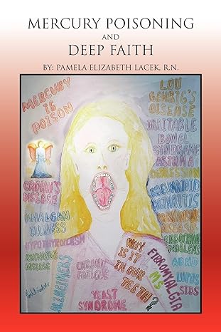 mercury poisoning and deep faith 1st edition pamela elizabeth lacek rn 1425715575, 978-1425715571