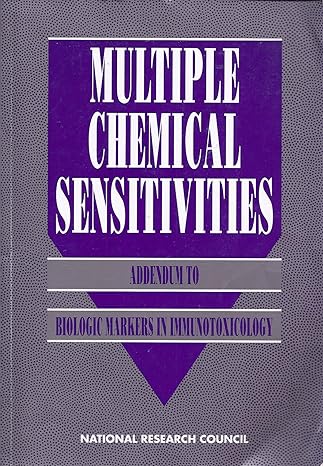 multiple chemical sensitivities addendum to biologic markers in immunotoxicology 1st edition national