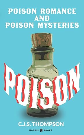 poison poison romance and poison mysteries 1st edition c j s thompson b08p3qvtcr, 979-8571796736