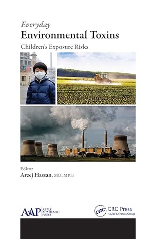 everyday environmental toxins childrens exposure risks 1st edition areej hassan 1774633752, 978-1774633755