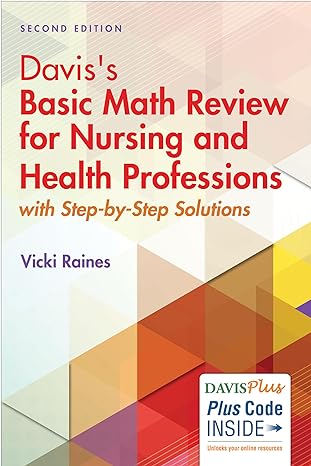 daviss basic math review for nursing and health professions with step by step solutions 2nd edition vicki