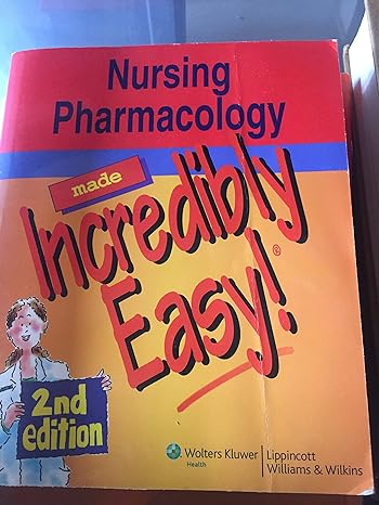 nursing pharmacology made incredibly easy 2nd edition lippincott williams wilkins 0781792894, 978-0781792899