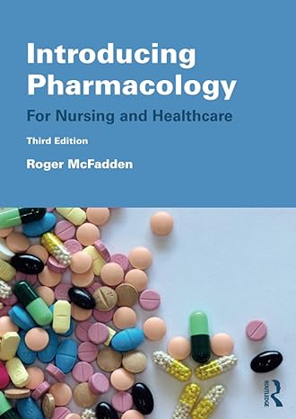 introducing pharmacology for nursing and healthcare 3rd edition roger mcfadden 1138549193, 978-1138549197