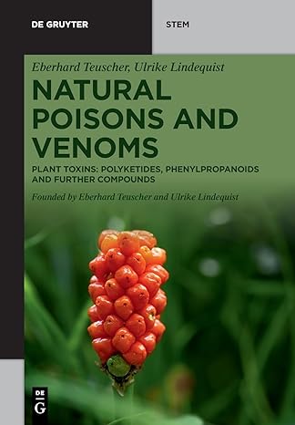 natural poisons and venoms plant toxins polyketides phenylpropanoids and further compounds 1st edition