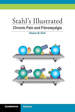 stahls illustrated chronic pain and fibromyalgia 1st edition stephen m stahl, sara ball, nancy muntner