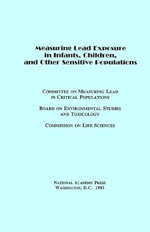measuring lead exposure in infants children and other sensitive populations 1st edition national academy of