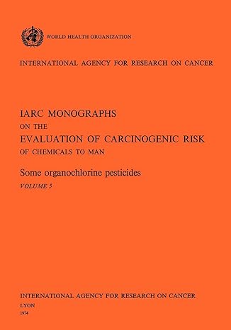 some organochlorine pesticides 1st edition the international agency for research on cancer 9283212053,