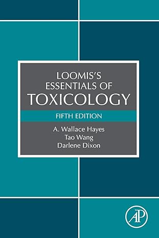 loomiss essentials of toxicology 5th edition a wallace hayes ,tao wang ,darlene dixon ,ted a loomis