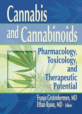 cannabis and cannabinoids pharmacology toxicology and therapeutic potential 1st edition ethan b russo