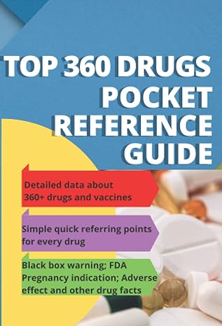 Top 360 Drugs Pocket Reference Guide Quick Guide For Nursing And Medical Students