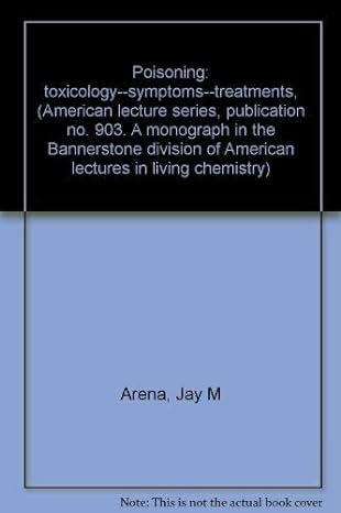 poisoning toxicology symptoms treatments 3rd edition jay m arena 0398028400, 978-0398028404