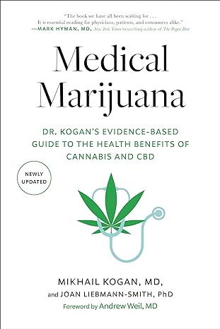 medical marijuana dr kogans evidence based guide to the health benefits of cannabis and cbd 1st edition