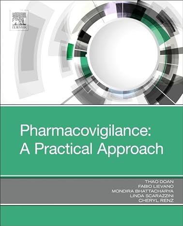 pharmacovigilance a practical approach 1st edition thao doan md ,linda scarazzini md ,cheryl renz ,fabio