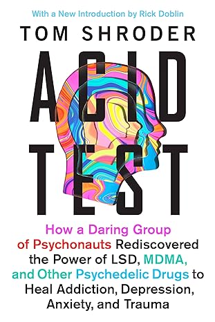acid test lsd ecstasy and the power to heal 1st edition tom shroder 0147516374, 978-0147516374