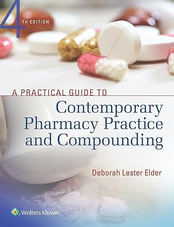 a practical guide to contemporary pharmacy practice and compounding 4th edition deborah lester elder