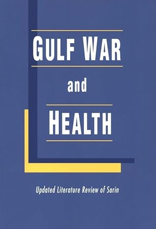 gulf war and health updated literature review of sarin 1st edition institute of medicine ,board on health