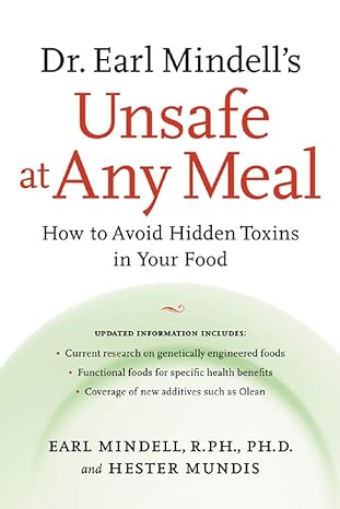 dr earl mindells unsafe at any meal how to avoid hidden toxins in your food 1st edition earl mindell ,hester