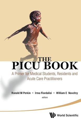picu book the a primer for medical students residents and acute care practitioners 1st edition irma