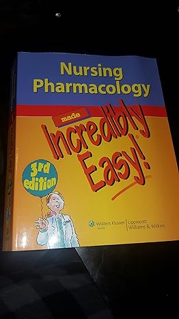 nursing pharmacology made incredibly easy 3rd edition lippincott williams wilkins 1451146248, 978-1451146240