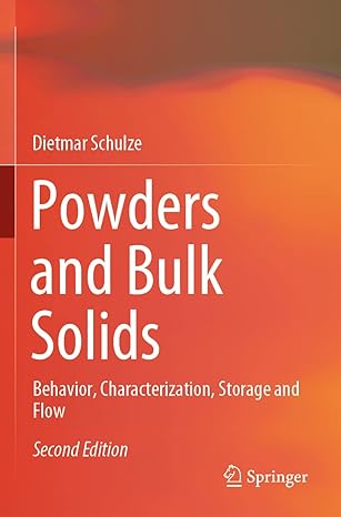 Powders And Bulk Solids Behavior Characterization Storage And Flow