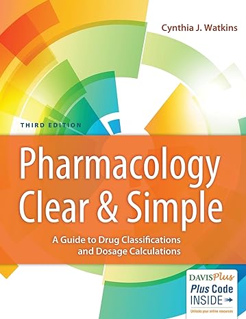 pharmacology clear and simple a guide to drug classifications and dosage calculations 3rd edition cynthia j