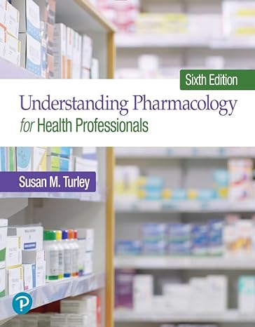 understanding pharmacology for health professionals 6th edition susan turley 0136831141, 978-0136831143
