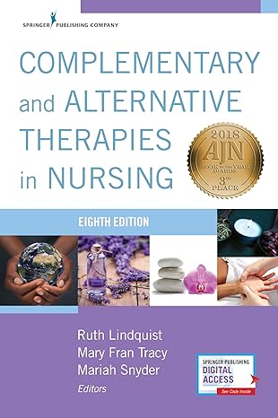 complementary and alternative therapies in nursing 8th edition ruth lindquist 0826144330, 978-0826144331