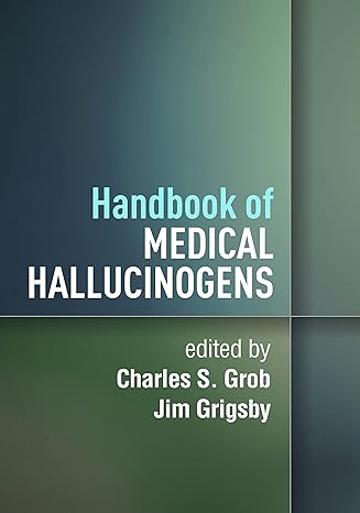 handbook of medical hallucinogens 1st edition charles s grob ,jim grigsby 1462551890, 978-1462551897