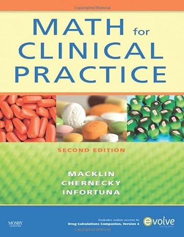 math for clinical practice 2nd edition denise macklin rnc bsn crni ,cynthia c chernecky phd rn cns aocn faan