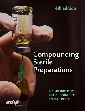 compounding sterile preparations 4th edition e clyde buchanan ,philip j schneider ,ryan a forrey 158528484x,