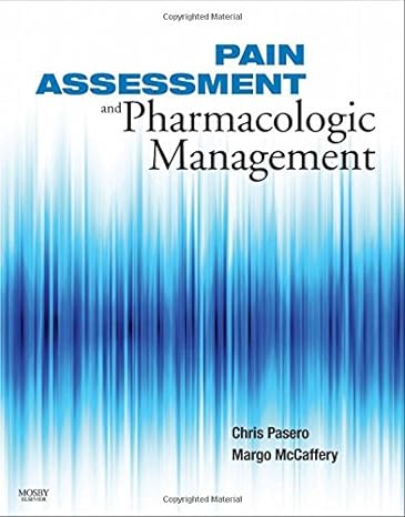 pain assessment and pharmacologic management 1st edition chris pasero ms rn bc faan ,margo mccaffery ms rn bc