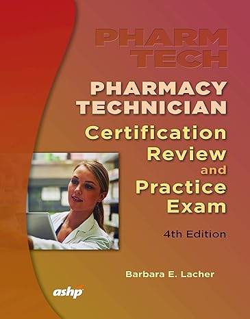 pharmacy technician certification review and practice exam 4th edition barbara lacher 158528498x,