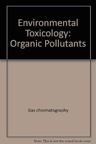 environmental toxicology organic pollutants 1st edition j k fawell ,s hunt 0470211571, 978-0470211571