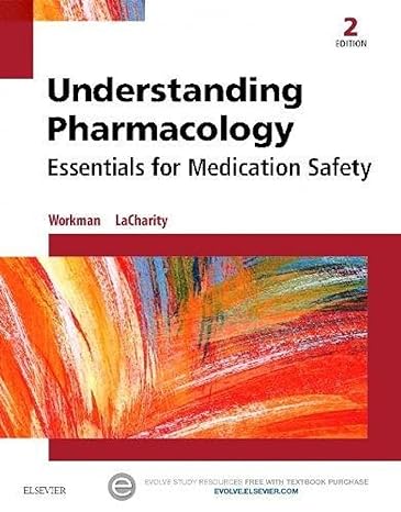 understanding pharmacology 2nd edition m linda workman phd rn faan ,linda a lacharity phd rn 1455739766,